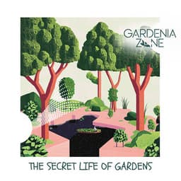 The Secret Life of Gardens - Gardenia Zone