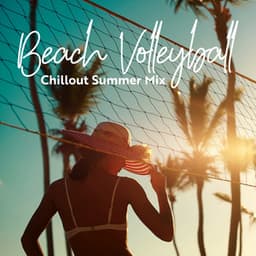 Beach Volleyball Chillout Summer Mix - Chill Sport Music Academy