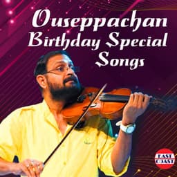Ouseppachan Birthday Special Songs - Ouseppachan