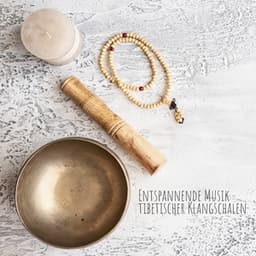 Entspannende Musik tibetischer Klangschalen: Wachsende tibetische Ruhe, Spiritueller Frühling, Klingt nach Selbstheilung, Tibetischer Schlaf - Entspannungsmusik Welt
