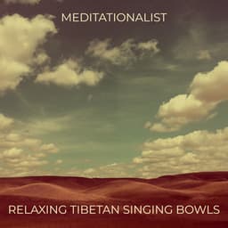 Meditationalist - Relaxing Tibetan Singing Bowls