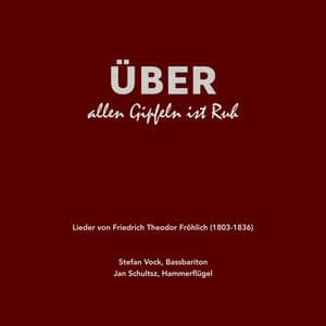 ÜBER allen Gipfeln ist Ruh - Friedrich Theodor Fröhlich