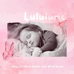 Help Children Relax and Wind Down - Lululand