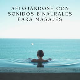 Aflojándose Con Sonidos Binaurales Para Masajes - Doctor binaural
