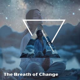 The Breath of Change: Embracing 4444 - Meditative Channel