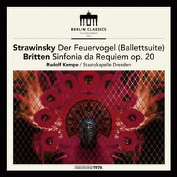 Stravinsky: The Firebird  - Britten: Sinfonia da Requiem, Op. 20 - Staatskapelle Dresden