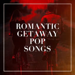 Romantic Getaway Pop Songs - Canciones de Amor
