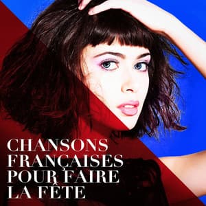 Chansons françaises pour faire la fête - L'Essentiel De La Chanson Française