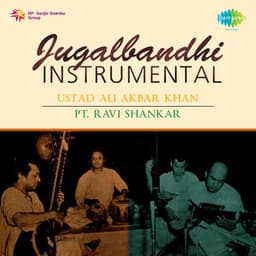 Jugalbandi Instrumental - Ustad Ali Akbar Khan, Pt. Ravi Shankar - Ravi Shankar