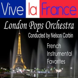Vive La France - French Instrumental Favorites - London Pops Orchestra