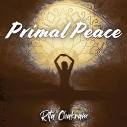 Primal Peace - Rita Chakram