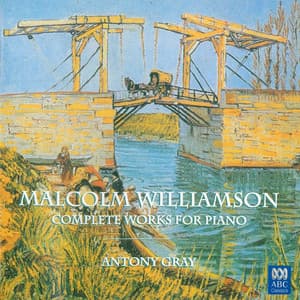 Malcolm Williamson: Complete Works for Piano - Malcolm Williamson