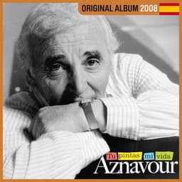 Tù Pintas Mi Vida - Charles Aznavour