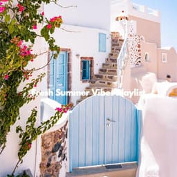 Fresh Summer Vibes Playlist - Elevator Music Project