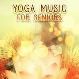 Yoga Music for Seniors - Calm Music for Meditation & Yoga Excercises, Reiki Music with Nature Sounds - Active Senior Academy