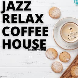 Big Happy Coffee - Jazz Relax Coffee House