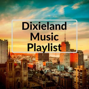 Dixieland Music Playlist - Dixieland Club