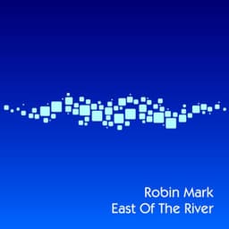 East of the River - Robin Mark