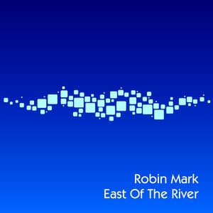 East of the River - Robin Mark