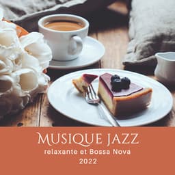 Musique jazz relaxante et Bossa Nova 2022: Ambiance jazz printanière stimulant de l'humeur - Instrumental Jazz Musique d'Ambiance