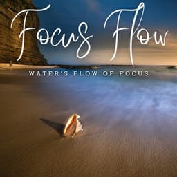 Ambient Waterscapes: Binaural Focus Flow - Calming Beats