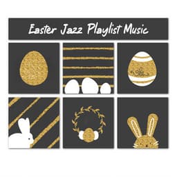 Easter Jazz Playlist Music: Family Celebration, Breakfast & Dinner Party, Easter Relaxation - Jazz Instrumental Relax Center