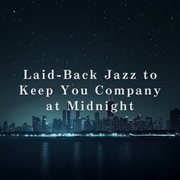 Laid-Back Jazz to Keep You Company at Midnight - Eximo Blue