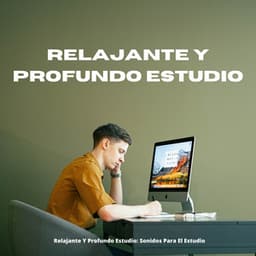 Relajante Y Profundo Estudio: Sonidos Para El Estudio - La mejor musica instrumental