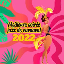 Meilleure soirée jazz de carnaval 2022: Bossa nova brésilienne - Jazz