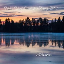 Relaxation: Nature Night Sounds for Sleeping Vol. 1 - Baby Sleep Music