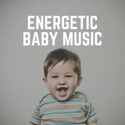 Energetic Baby Music - Music Box Tunes