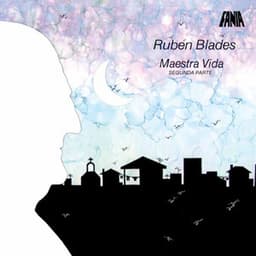 Maestra Vida: Segunda Parte - Rubén Blades