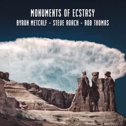 Monuments of Ecstasy - Byron Metcalf