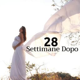 28 Settimane Dopo - Musica Rilssante per la Gravidanza, Ninna Nanne per Neonati - Sonno Profondo