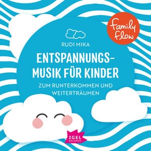 Familyflow. Entspannungsmusik für Kinder - Kinderlieder