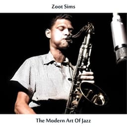 The Modern Art of Jazz - Zoot Sims