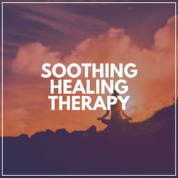 Soothing Healing Therapy - Ambient