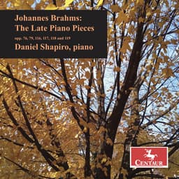 Brahms: The Late Piano Pieces - Johannes Brahms
