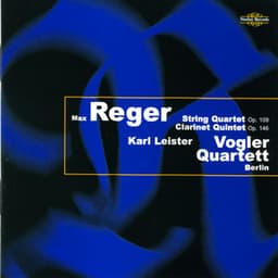 Reger: String Quartet & Clarinet Quintet - Max Reger