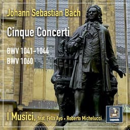 J. S. Bach: Cinque Concerti, BWV 1041 - 1044 & 1060 - Johann Sebastian Bach