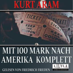 Mit 100 Mark nach Amerika komplett - Friedrich Frieden