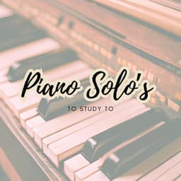 Piano Solo's to Study to - Piano for Studying