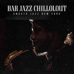 Bar Jazz Chillolout - Smooth Jazz New York