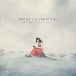 Focus on Learning with Jazz and Classical Music. - Relaxing 'n' Smooth Jazz