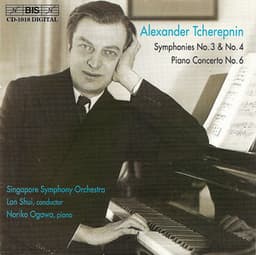 Tcherepnin: Symphonies Nos. 3 and 4 / Piano Concerto No. 6 - Alexander Tcherepnin