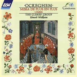 Ockeghem: Missa De plus en plus - The Clerks' Group