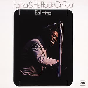 Fatha & His Flock on Tour - Earl Hines
