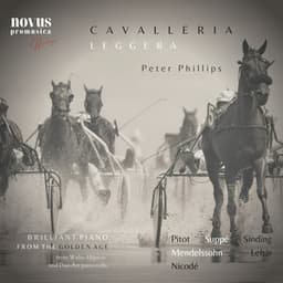 Cavalleria Leggera: Brilliant Piano from the Golden Age - Peter Phillips