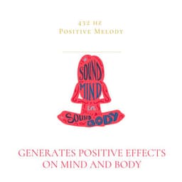 Generates Positive Effects on Mind and Body - 432 hz Positive Melody