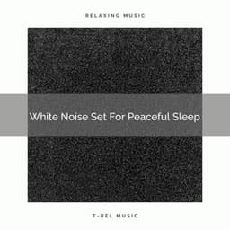 White Noise Set For Peaceful Sleep - Baby Rain Sleep Sounds / Brown Noise Therapy